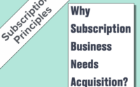 Why Subscription Business Needs Acquisition?