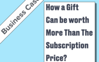 How a Gift Can be worth More Than The Subscription Price?