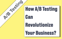 13- How A/B Testing Can Revolutionize Your Business?