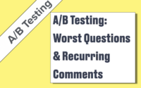 A/B Testing: Worst Questions & Recurring Comments