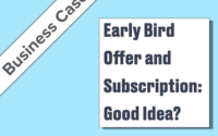 Early Bird Offer and Subscription: Good Idea?
