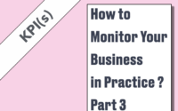 How to Monitor Your business in practice? - Part 3