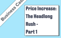 Price Increase: The Headlong Rush - Part 1
